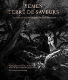 Couverture du livre « Yémen, terre de saveurs : Une odyssée culinaire dans l'Arabie heureuse » de Marta Colburn et Jessica Olney et Sayed Asif Mahmud aux éditions Caurette