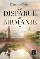 Couverture du livre « La disparue de Birmanie Tome 1 » de Dinah Jefferies aux éditions Editions De La Loupe