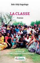 Couverture du livre « La classe : Poésie » de Bah-Sidy Sogodogo aux éditions L'harmattan