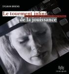 Couverture du livre « Le tumulte sans fin de la jouissance ; essai sur le silence dans le théâtre et le cinéma nordiques » de Sylvain Briens aux éditions Ithaque