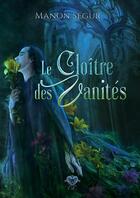 Couverture du livre « Le cloitre des vanites » de Segur Manon aux éditions Crin De Chimere