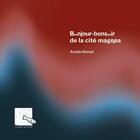 Couverture du livre « Bonjour-bonsoir de la cité magma » de Amélie Hamad aux éditions 10 Pages Au Carre