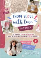 Couverture du livre « From Seoul with love in France » de Heydjuce aux éditions Kworld