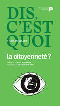 Couverture du livre « Dis, c'est quoi la citoyenneté ? » de Thomas Gillet aux éditions Renaissance Du Livre