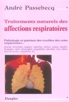 Couverture du livre « Traitements naturels des affections respiratoires » de Andre Passebecq aux éditions Dangles