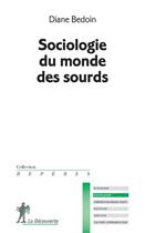 Couverture du livre « Sociologie du monde des sourds » de Diane Bedoin aux éditions La Decouverte