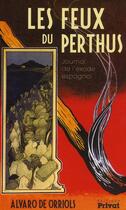 Couverture du livre « Les feux du Perthus ; journal de l'exode espagnole » de Alvaro De Orriols aux éditions Privat