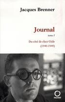 Couverture du livre « Journal Tome 1 ; du côté de chez gide, 1940-1949 » de Jacques Brenner aux éditions Pauvert