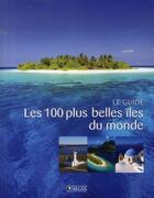 Couverture du livre « Les 100 plus belles îles du monde » de  aux éditions Atlas