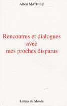 Couverture du livre « Rencontres et dialogues » de Mathieu aux éditions Lettres Du Monde