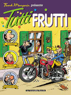 Couverture du livre « Frank Margerin présente Tome 3 : tutti frutti » de Frank Margerin aux éditions Humanoides Associes