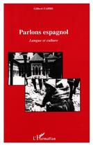 Couverture du livre « Parlons espagnol » de Gilbert Fabre aux éditions L'harmattan