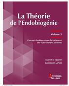 Couverture du livre « La théorie de l'endobiogénie (volume 3) : Concepts fondamentaux du traitement des états cliniques courants » de Jean-Claude Lapraz et Kamyar Hedayat aux éditions Tec Et Doc