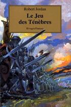 Couverture du livre « La roue du temps Tome 6 : le jeu des ténèbres » de Robert Jordan aux éditions Rivages