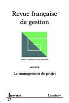 Couverture du livre « Revue Francaise De Gestion Volume 31 N. 154 Janv./Fevr. 2005 : Le Management De Projet » de Royer Isabelle aux éditions Hermes Science Publications