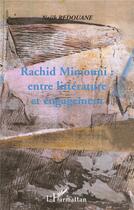 Couverture du livre « Rachid mimouni : entre litterature et engagement » de Najib Redouane aux éditions L'harmattan