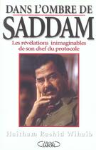 Couverture du livre « Dans l'ombre de saddam - les revelations inimaginables de son chef du protocole » de Wihaid H R. aux éditions Michel Lafon