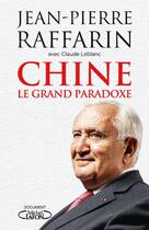 Couverture du livre « Chine ; le grand paradoxe » de Jean-Pierre Raffarin aux éditions Michel Lafon