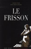 Couverture du livre « Le frisson » de Jason Starr et Mick Bertilorenzi aux éditions Delcourt