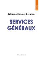 Couverture du livre « Services généraux » de Catherine Derivery-Duvannes aux éditions Benevent