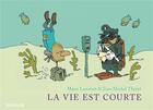 Couverture du livre « La vie est courte : Intégrale Tomes 1 à 3 » de Manu Larcenet et Jean-Michel Thiriet aux éditions Dupuis