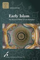 Couverture du livre « Early islam : the sectarian milieu of late antiquity ? » de Guillaume Dye aux éditions Universite De Bruxelles