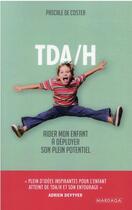 Couverture du livre « TDA/H : aider mon enfant à déployer son plein potentiel » de Pascale De Coster aux éditions Mardaga Pierre