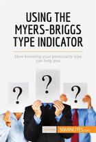 Couverture du livre « Using the Myers-Briggs Type Indicator » de 50minutes aux éditions 50minutes.com