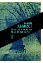 Couverture du livre « Dans les murmures de la forêt ravie » de Philippe Alauzet aux éditions Rouergue