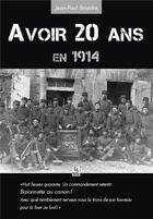 Couverture du livre « Avoir 20 ans en 1914 » de Jean-Paul Briastre aux éditions Editions Sutton