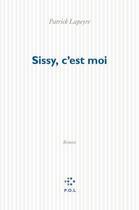 Couverture du livre « Sissi c'est moi » de Patrick Lapeyre aux éditions P.o.l