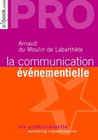 Couverture du livre « La communication évenementielle » de Arnauld Du Moulin De Labarthete aux éditions Demos