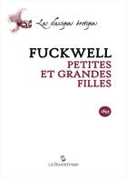 Couverture du livre « Petites Et Grandes Filles » de Fuckwell aux éditions La Bourdonnaye
