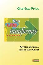 Couverture du livre « Une vie transformée » de Charles Price aux éditions La Maison De La Bible