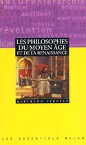 Couverture du livre « La Philosophie De La Renaissance Et Du Moyen Age » de Bertrand Vergely aux éditions Milan