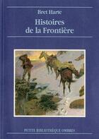 Couverture du livre « Histoires de la frontière » de Harte aux éditions Ombres