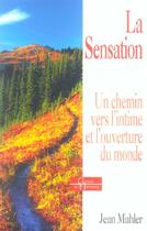 Couverture du livre « La sensation - un chemin vers l'intime et l'ouverture du monde » de Mahler/Gange aux éditions Dervy