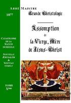 Couverture du livre « Grande christologie assomption de la vierge, mère de Jésus-Christ, catastrophe de la nation incrédule... » de Maistre aux éditions Saint-remi