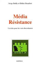 Couverture du livre « Média résistance ; un écho pour les voix discordantes » de Serge Bailly aux éditions Karthala