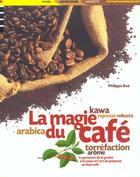 Couverture du livre « La Magie Du Cafe » de Philippe Boe aux éditions Phare