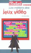 Couverture du livre « Les metiers des jeux video t.3 » de Jean-Michel Oullion aux éditions L'etudiant