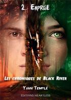 Couverture du livre « Les chroniques de black river: tome 2 : emprise » de Temple Yann aux éditions Heartless