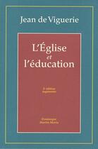 Couverture du livre « L'église et l'éducation (2e édition) » de Jean De Viguerie aux éditions Dominique Martin Morin