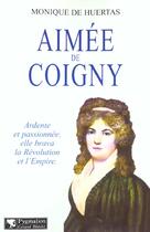 Couverture du livre « Aimée de Coigny » de Monique De Huertas aux éditions Pygmalion