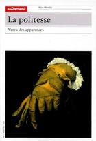 Couverture du livre « La politesse ; vertu des apparences » de Dhoquois Cohen R. aux éditions Autrement