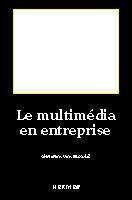 Couverture du livre « Le multimedia dans l'entreprise » de Van Houcke Christian aux éditions Hermes Science Publications