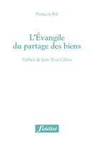 Couverture du livre « L'Evangile du partage des biens » de Francois Balestriere aux éditions Fidelite