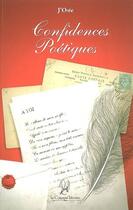 Couverture du livre « Confidences poétiques » de J'Osee aux éditions La Compagnie Litteraire