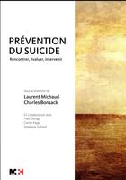 Couverture du livre « Prévention du suicide ; rencontrer, évaluer, intervenir » de Michaud Bonsack C. aux éditions Medecine Et Hygiene