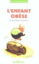 Couverture du livre « L'enfant obese ; le faire maigrir en douceur » de Franck Senninger aux éditions Jouvence